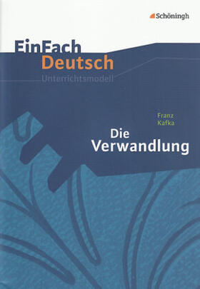 Kafka / Becker |  EinFach Deutsch Unterrichtsmodelle: Franz Kafka: Die Verwandlung: Gymnasiale Oberstufe | Buch |  Sack Fachmedien