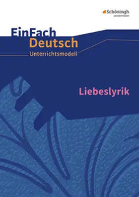 Friedl |  Liebeslyrik. EinFach Deutsch Unterrichtsmodelle | Buch |  Sack Fachmedien