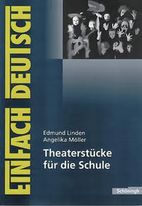 Linden / Möller |  Theaterstücke für die Schule. EinFach Deutsch Unterrichtsmodelle | Buch |  Sack Fachmedien