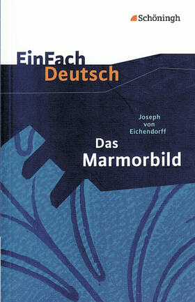 Eichendorff / Thielecke | Das Marmorbild. EinFach Deutsch Textausgaben | Buch | 978-3-14-022463-5 | sack.de