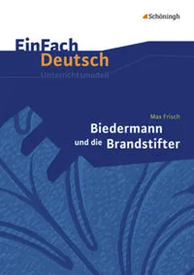 Frisch / Descourvières |  Biedermann und die Brandstifter. EinFach Deutsch Unterrichtsmodelle | Buch |  Sack Fachmedien