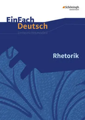 Möller |  Rhetorik. EinFach Deutsch Unterrichtsmodelle | Buch |  Sack Fachmedien