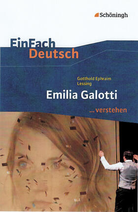 Lessing / Hohe |  Emilia Galotti. EinFach Deutsch ...verstehen | Buch |  Sack Fachmedien