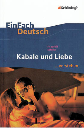 Schiller / Ehm |  Kabale und Liebe. EinFach Deutsch ...verstehen | Buch |  Sack Fachmedien
