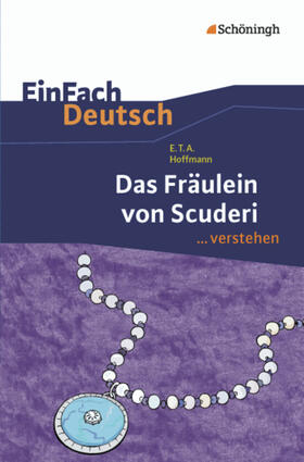 Hoffmann / Schulte-Köster |  Das Fräulein von Scuderi. EinFach Deutsch ...verstehen | Buch |  Sack Fachmedien