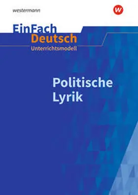 Möller / Friedl |  Politische Lyrik. EinFach Deutsch Unterrichtsmodelle | Buch |  Sack Fachmedien
