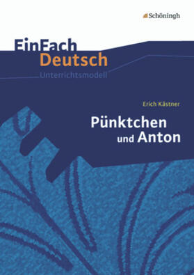 Kästner / Jägersküpper |  Pünktchen und Anton: EinFach Deutsch Unterrichtsmodelle | Buch |  Sack Fachmedien