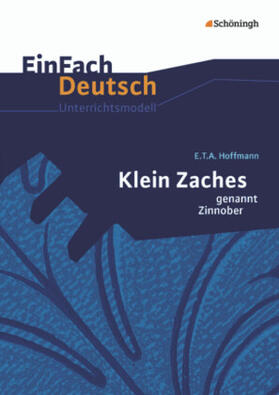 Hoffmann / Schnell |  Klein Zaches genannt Zinnober. EinFach Deutsch Unterrichtsmodelle | Buch |  Sack Fachmedien