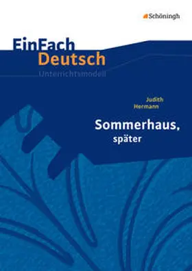 Vollmer |  Sommerhaus, später: Gymnasiale Oberstufe. EinFach Deutsch Unterrichtsmodelle | Buch |  Sack Fachmedien
