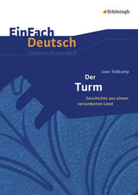 Tellkamp / Althoff |  Der Turm: Geschichte aus einem versunkenen Land. EinFach Deutsch Unterrichtsmodelle | Buch |  Sack Fachmedien