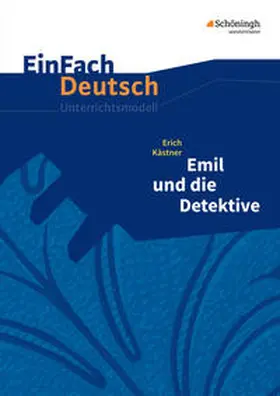 Kästner / Kaiser |  Emil und die Detektive. Einfach Deutsch Unterrichtsmodelle | Buch |  Sack Fachmedien
