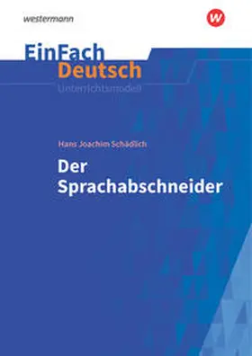 Schädlich / Kaiser |  Der Sprachabschneider. EinFach Deutsch Unterrichtsmodelle | Buch |  Sack Fachmedien