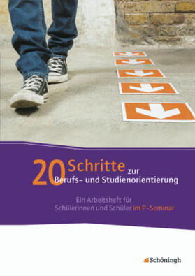 Geist / Schmitz |  20 Schritte zur Berufs- und Studienorientierung | Buch |  Sack Fachmedien