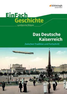 Anniser |  Das Deutsche Kaiserreich. EinFach Geschichte ...unterrichten | Buch |  Sack Fachmedien