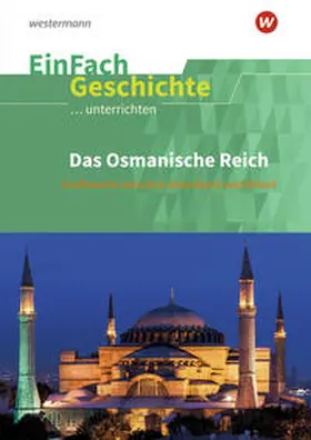Wittig |  Das Osmanische Reich.. EinFach Geschichte ...unterrichten | Buch |  Sack Fachmedien