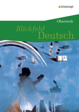 Aleker / Krebsbach / Kuntz |  Blickfeld Deutsch. Schulbuch  - Oberstufe | Buch |  Sack Fachmedien