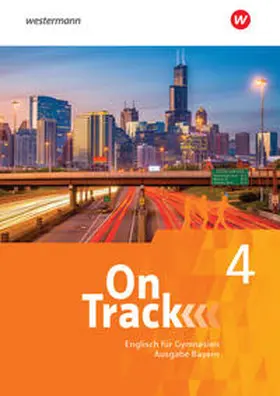 Holtkamp / Baker / MacKenzie |  On Track 4. Schulbuch. Englisch für Gymnasien. Bayern | Buch |  Sack Fachmedien