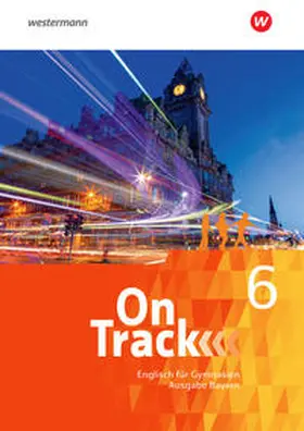 Holtkamp / Baker / MacKenzie |  On Track 6.Schulbuch- Englisch für Gymnasien - Ausgabe Bayern | Buch |  Sack Fachmedien
