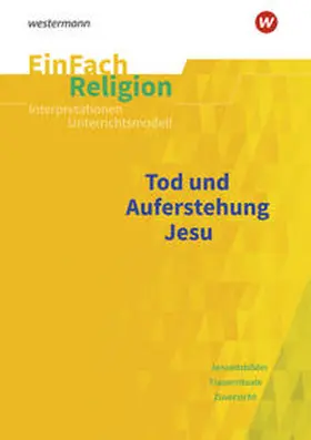 Montag / Mühl |  Tod und Auferstehung. EinFach Religion Unterrichtsmodelle | Buch |  Sack Fachmedien