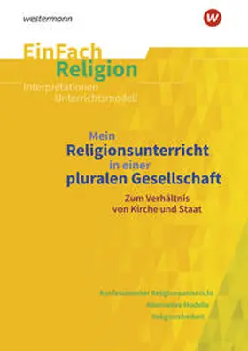 Hans / Herbst / Schwegmann |  Mein Religionsunterricht in einer pluralen Gesellschaft zum Verhältnis von Kirche und Staat. EinFach Religion | Buch |  Sack Fachmedien