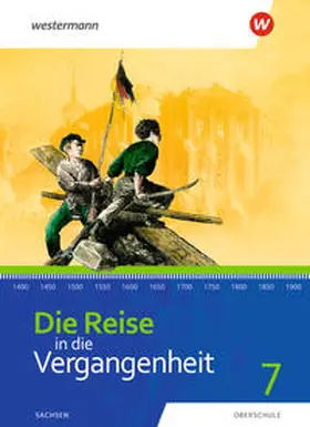  Die Reise in die Vergangenheit 7. Schulbuch. Für Sachsen | Buch |  Sack Fachmedien