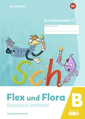  Flex und Flora - Deutsch inklusiv. Buchstabenheft 5 inklusiv (B) | Buch |  Sack Fachmedien