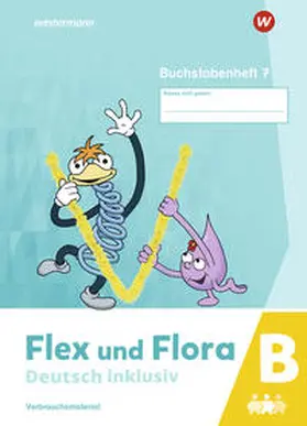  Flex und Flora - Deutsch inklusiv. Buchstabenheft 7 inklusiv (B) | Buch |  Sack Fachmedien