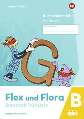  Flex und Flora - Deutsch inklusiv. Buchstabenheft 6 inklusiv (B) GS | Buch |  Sack Fachmedien