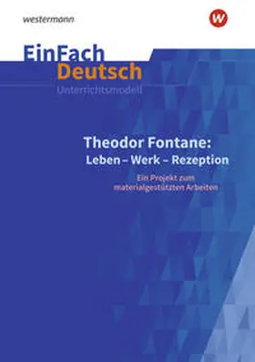 Bonow / Höfner |  Theodor Fontane: Leben - Werk - Rezeption - EinFach Deutsch Unterrichtsmodelle | Buch |  Sack Fachmedien