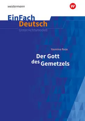 Schwake / Diekhans |  Der Gott des Gemetzels Gymnasiale Oberstufe. EinFach Deutsch Unterrichtsmodelle | Buch |  Sack Fachmedien