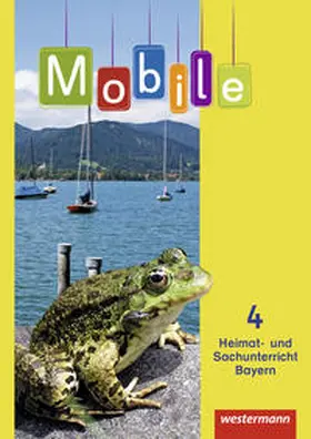 Binder / Kahlert / Band |  Mobile Heimat- und Sachunterricht 4. Schulbuch. Bayern | Buch |  Sack Fachmedien