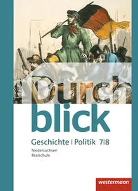 Bahr / Eßer / Hofemeister |  Durchblick Geschichte und Politik 7 / 8. Schulbuch. Realschulen in Niedersachsen | Buch |  Sack Fachmedien