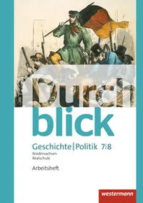 Bahr / Eßer / Hofemeister |  Durchblick Geschichte und Politik 7 / 8. Arbeitsheft. Realschulen in Niedersachsen | Buch |  Sack Fachmedien