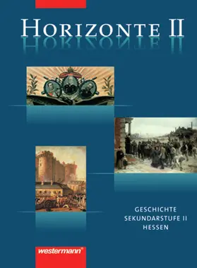 Bahr / Banzhaf / Rumpf |  Horizonte 2. Schülerband. Geschichte für die Oberstufe. Hessen | Buch |  Sack Fachmedien