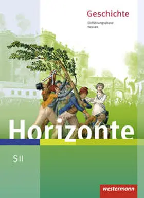 Baumgärtner / Schweppenstette |  Horizonte. Schulbuch. Einführungsphase. Hessen | Buch |  Sack Fachmedien