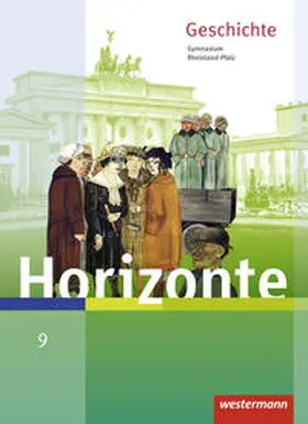 Baumgärtner / Woelk |  Horizonte 9. Schulbuch. Geschichte für Gymnasien. Rheinland-Pfalz | Buch |  Sack Fachmedien