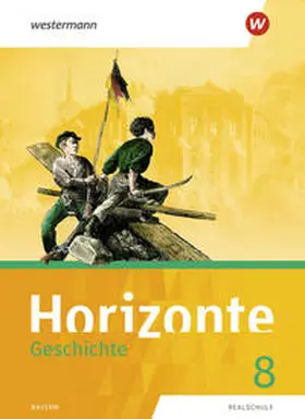  Horizonte - Geschichte 8. Schulbuch. Realschulen in Bayern | Buch |  Sack Fachmedien