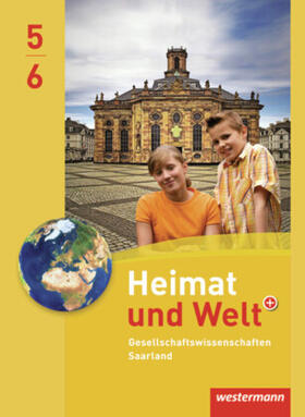 Ernst / Bleyer / Kahlert |  Heimat und Welt Gesellschaftswissenschaften 5 / 6. Schulbuch. Saarland | Buch |  Sack Fachmedien