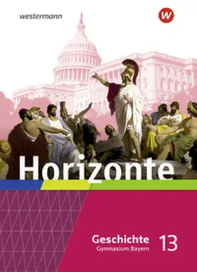  Horizonte - Geschichte 13. Schulbuch. Für die Oberstufe in Bayern | Buch |  Sack Fachmedien