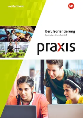 Kaminski / Lembke / Schierke |  Praxis Berufsorientierung. Arbeitsheft: Gymnasium | Buch |  Sack Fachmedien