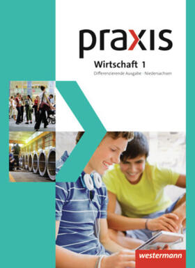 Kaminski / Eggert / Friebel |  Praxis Wirtschaft 1. Schulbuch. Differenzierende Ausgabe. Niedersachsen | Buch |  Sack Fachmedien