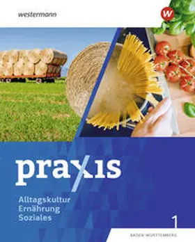 Auer / Leistikow / Fehrenbach |  Praxis Alltagskultur - Ernährung - Soziales (AES). Schulbuch 1. Für Baden-Württemberg | Buch |  Sack Fachmedien
