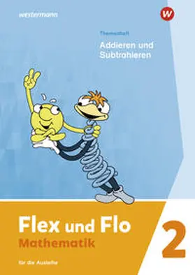  Flex und Flo 2. Themenheft Addieren und Subtrahieren: Für die Ausleihe | Buch |  Sack Fachmedien