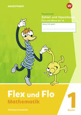  Flex und Flo. Themenheft Zahlen und Operationen: Plus und Minus bis 10 Verbrauchsmaterial. F ür Bayern | Buch |  Sack Fachmedien