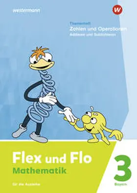  Flex und Flo 3. Themenheft Zahlen und Operationen: Addieren und Subtrahieren. Für die Ausleihe. Für Bayern | Buch |  Sack Fachmedien