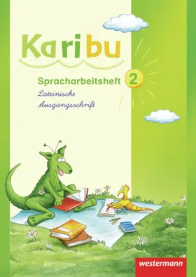 Berg / Eichmeyer / Gönning |  Karibu 2. Spracharbeitsheft. Lateinische Ausgangsschrift | Buch |  Sack Fachmedien