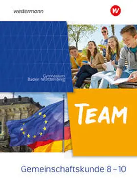 Mattes / Herzig |  TEAM - Arbeitsbuch für Gemeinschaftskunde an Gymnasien in Baden-Württemberg - Ausgabe 2023 | Buch |  Sack Fachmedien