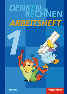Elsner / Klöpfer / Mayr-Leidnecker |  Denken und Rechnen 1. Arbeitsheft. Grundschule. Bayern | Buch |  Sack Fachmedien