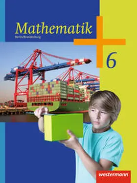 Liebau / Scheele / Wilke |  Mathematik 6. Schulbuch. Berlin und Brandenburg | Buch |  Sack Fachmedien