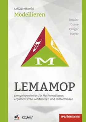 Bruder / Grave / Krüger |  LEMAMOP - Lerngelegenheiten für Mathematisches Argumentieren, Modellieren und Problemlösen | Buch |  Sack Fachmedien
